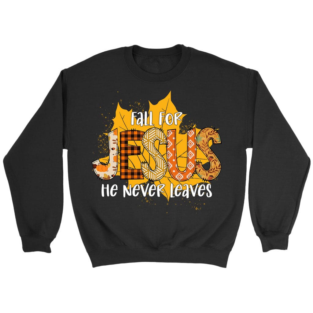 get-your-sporting-goods-of-fall-for-jesus-he-never-leaves-autumn-leaf-sweatshirt-online-sale_1.jpg