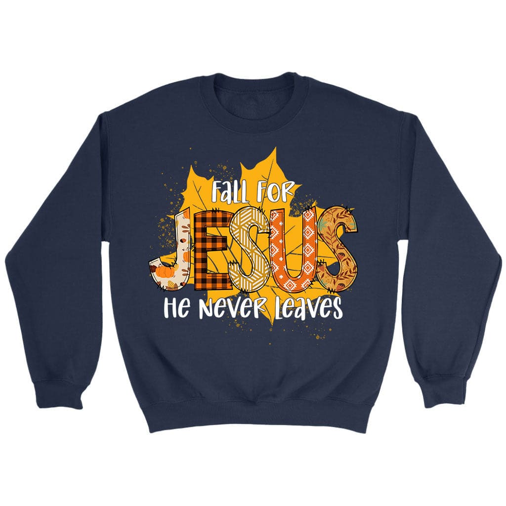 get-your-sporting-goods-of-fall-for-jesus-he-never-leaves-autumn-leaf-sweatshirt-online-sale_2.jpg