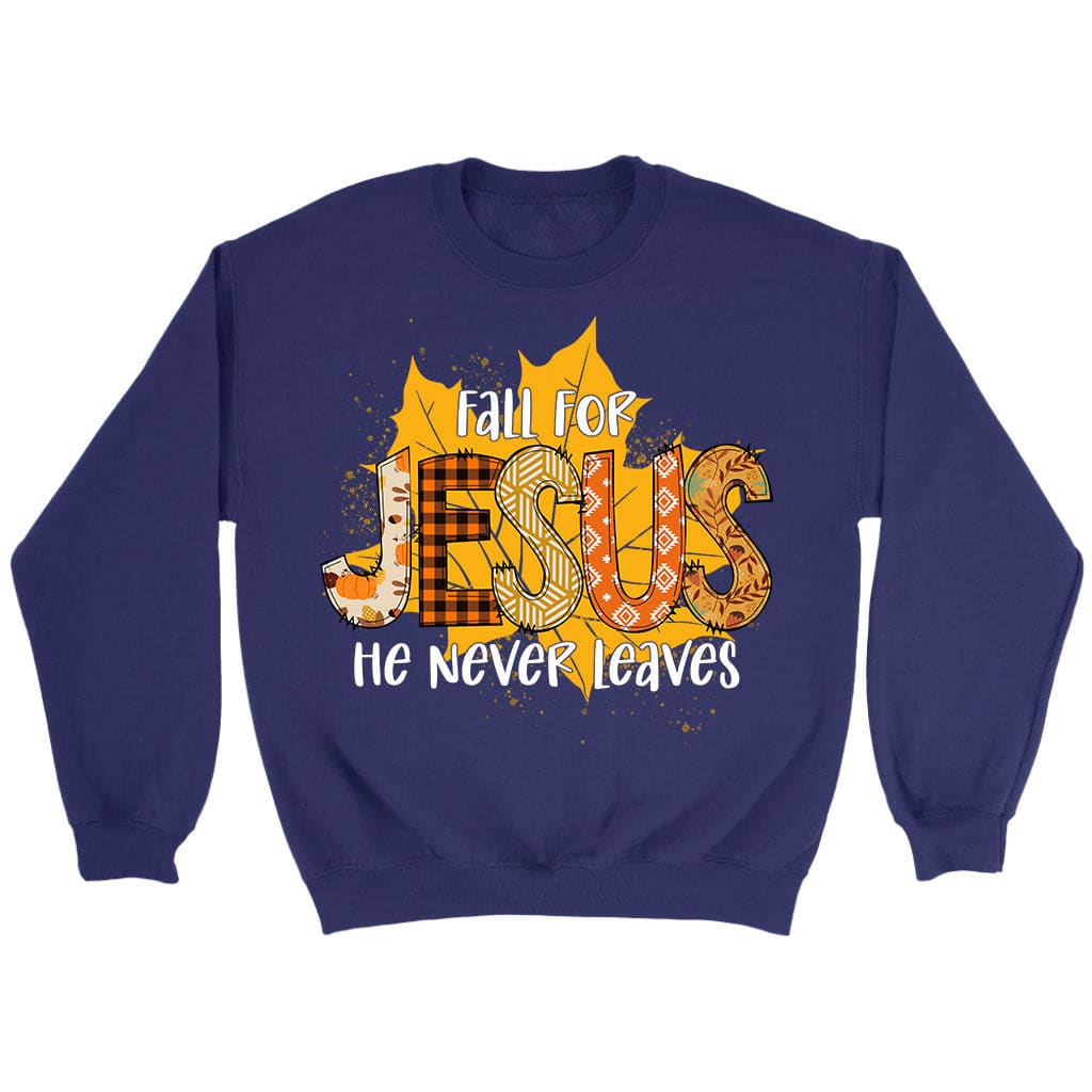 get-your-sporting-goods-of-fall-for-jesus-he-never-leaves-autumn-leaf-sweatshirt-online-sale_3.jpg