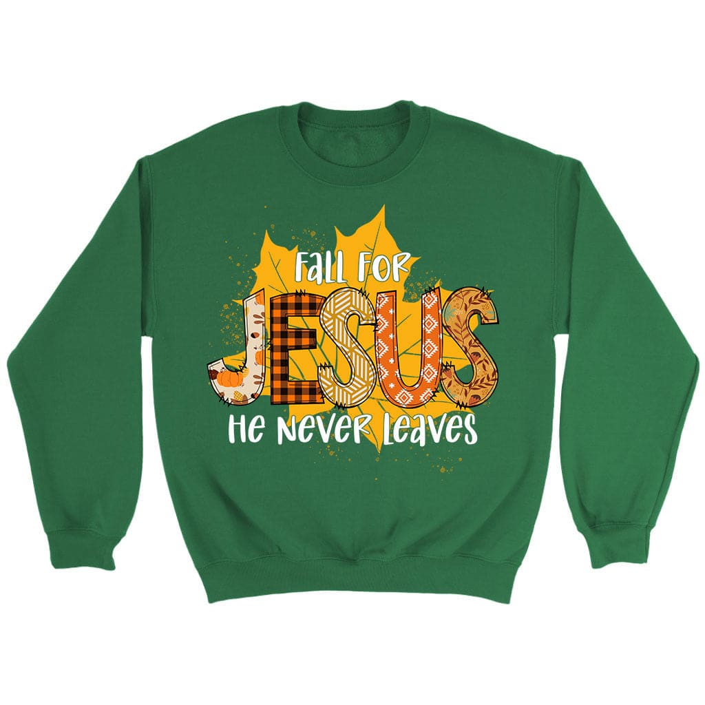 get-your-sporting-goods-of-fall-for-jesus-he-never-leaves-autumn-leaf-sweatshirt-online-sale_5.jpg