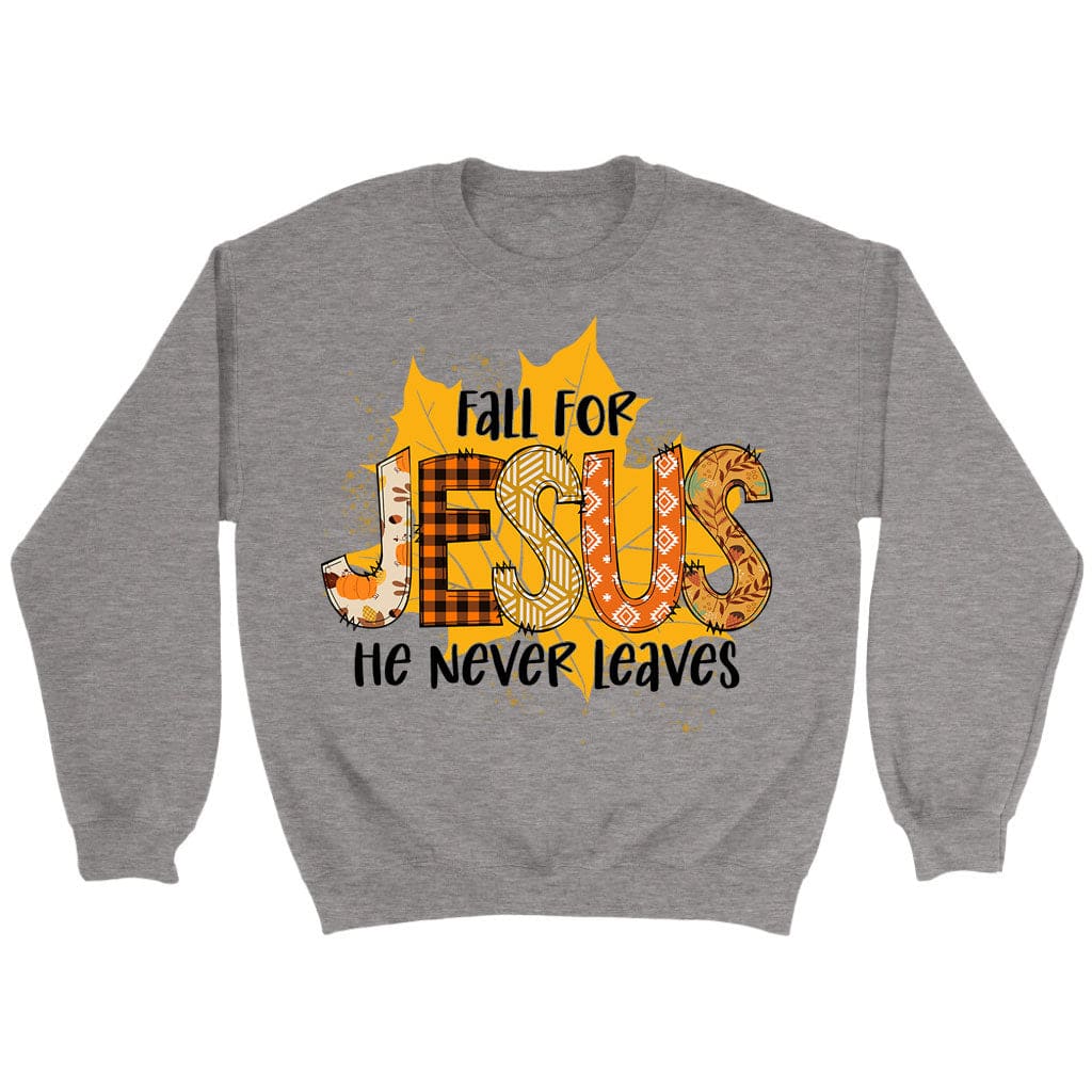 get-your-sporting-goods-of-fall-for-jesus-he-never-leaves-autumn-leaf-sweatshirt-online-sale_6.jpg